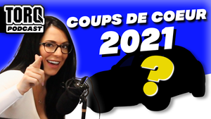 NOS COUPS DE COEUR AUTOMOBILE 2021 - TORQ PODCAST #3